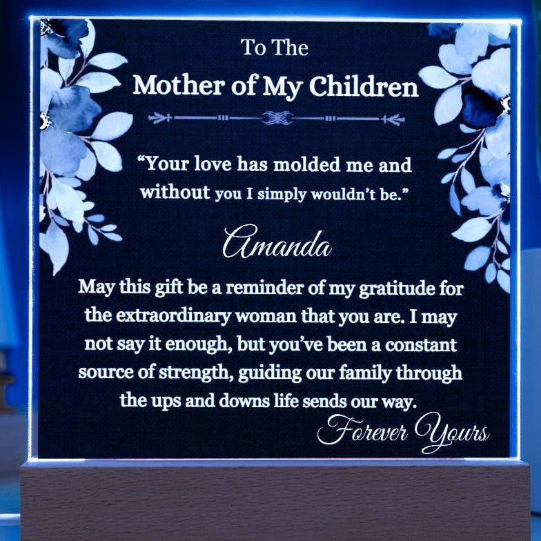 To The Mother of my Children  - Without You I Wouldn't Be  Acrylic LED Square Plaque