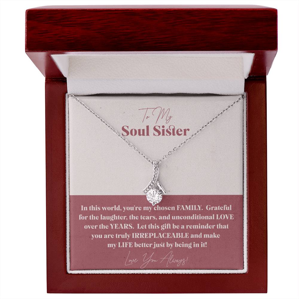 To My Soul Sister -  In This World You Are My Chosen Family - Alluring Beauty Necklace